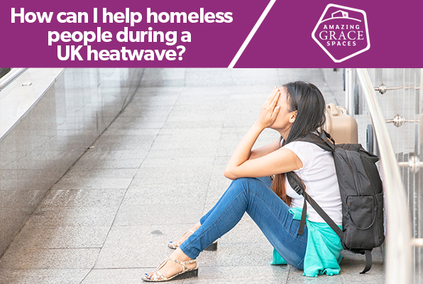 How can I help homeless people during a UK heatwave?